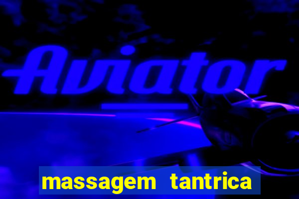 massagem tantrica em santos